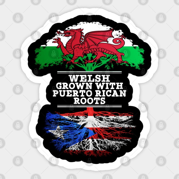 Welsh Grown With Puerto Rican Roots - Gift for Puerto Rican With Roots From Puerto Rico Sticker by Country Flags